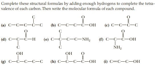 Complete These Structural Formulas By Adding Enough Hydrogens To Complete The T StudyX